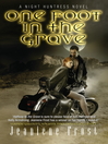 One Foot in the Grave (eBook): Night Huntress Series, Book 2